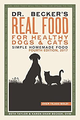 Dr Becker's Real Food For Healthy Dogs and Cats: Simple Homemade Food