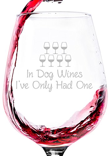 In Dog Wines Funny Wine Glass - Best Christmas Gifts for Women, Mom, Dad - Unique Xmas Gag Wine Gifts for Wife, Dog Lover - Cool Bday Present from Husband, Son, Daughter - Fun Novelty Glass for Friend