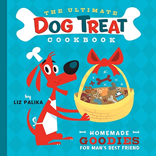 The Ultimate Dog Treat Cookbook: Homemade Goodies for Man's Best Friend